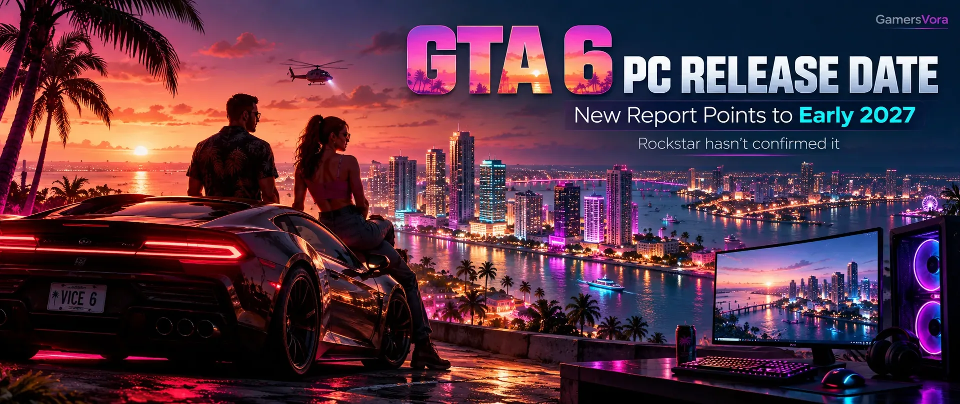 GTA 6 PC release date editorial banner showing a neon-lit Vice City-inspired skyline, sports car and gaming PC, highlighting an unconfirmed early 2027 launch report.
